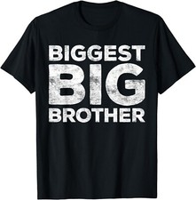 Biggest Big Brother T-Shirt Brother to Be Shirts Gift Unisex T-Shirt