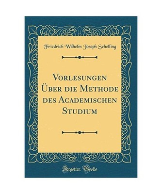 Vorlesungen Über die Methode des Academischen Studium [Classic Reprint], Friedr