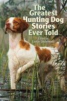 Lamar Underwood | The Greatest Hunting Dog Stories Ever Told | Taschenbuch