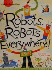 Robots, Robots Everywhere! (Little Golden Book) by Fliess, Sue, Good Book