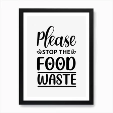 Please Stop This Food Waste Art Pri Framed Wall Art Poster Canvas Print Picture