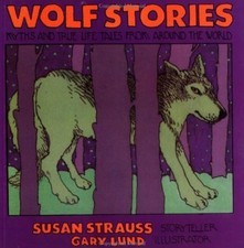 Wolf Stories, Strauss, Susan Wolf Stories, Strauss, Susan