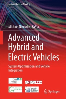 Advanced Hybrid and Electric Vehicles : System Optimization and Vehicle Integ...