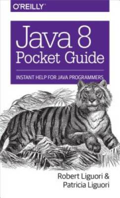 Java 8 Pocket Guide: Instant Help for Java Programmers - Paperback - GOOD