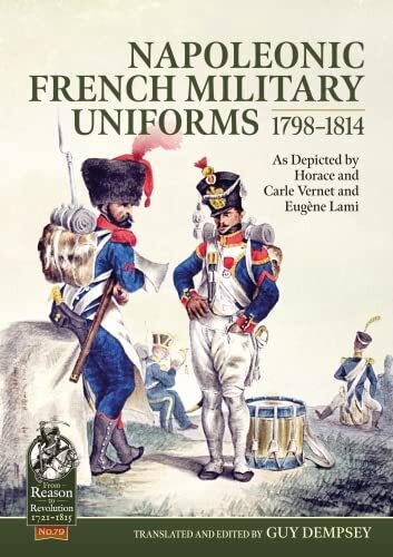 Napoleonic French Military Uniforms 1798-1814: . Dempsey** - Image 5