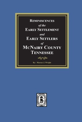 Reminiscences of the Early Settlement and Early Settlers of McNairy County,...