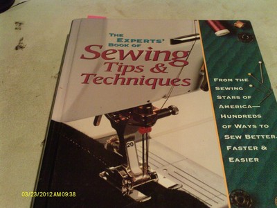 The Experts Book of Sewing Tips and Techniques: From the Sewing Stars-Hundre...