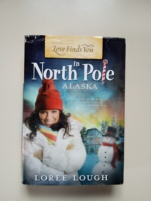 LOVE FINDS YOU IN NORTH POLE, ALASKA By Loree Lough - Hardcover