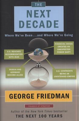 The Next Decade: Where We've Been . . . - 0385532946, George Friedman, hardcover