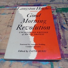 Good Morning, Revolution Uncollected Writings of Social Protest