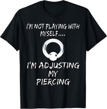 NEW LIMITED Piercer Just Adjusting Prince Albert Body Piercing Tee - MADE IN USA
