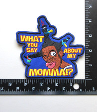   WHAT YOU SAY ABOUT MY MOMMA  FUNNY HUMOR IRON ON PATCH DISCOUNTED PATCH 