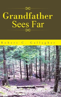 Robert C. Gallagher | Grandfather Sees Far | Buch | Englisch (2015) | Gebunden