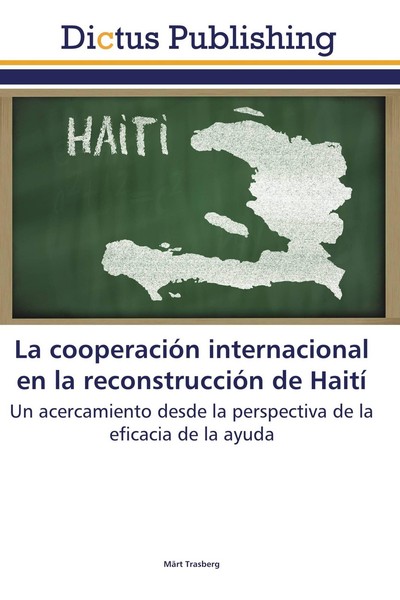 La CooperacióN Internacional En La ReconstruccióN De Haití MäRt Trasberg-image