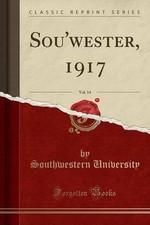 Sou'wester, 1917, Vol 14 Classic Reprint, Southwes