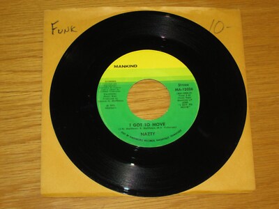 FUNK / SOUL 45 RPM - NAZTY - MANKIND 12026 - ''I GOT TO MOVE'' + ''MAYBE YOUR BABY''