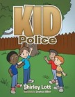 Kid Police by Shirley Lott (Paperback / softback, 2014)