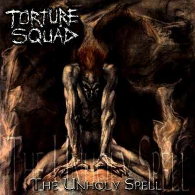 Torture Squad – The Unholy Spell BR Thrash CD remastered with