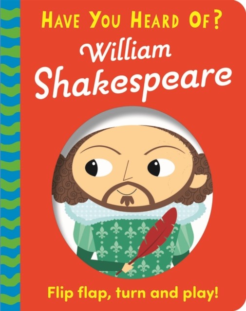 Have You Heard Of?: William Shakespeare by Pat-a-Cake (Board book) - Image 6