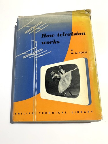 Wie Fernsehen funktioniert von W. A. Holm, 1958