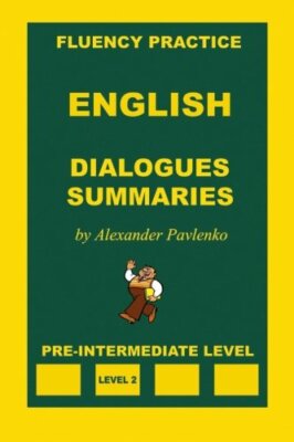 English, Dialogues and Summaries, Pre-Intermediate Level: Volume 2 (English,-,