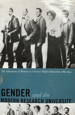 Gender and the Modern Research University: The Admission of Women to German High