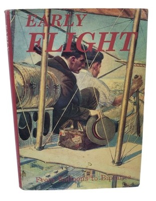 Early Flight: From Balloons To Biplanes Hardcover Book First Edition Vintage
