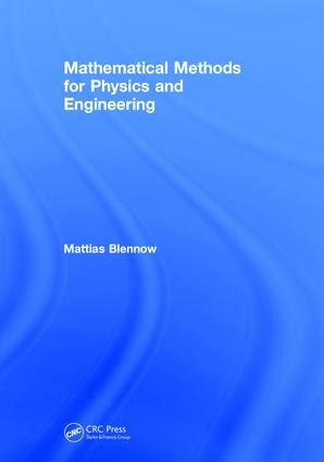 Mathematical Methods for Physics and Engineering