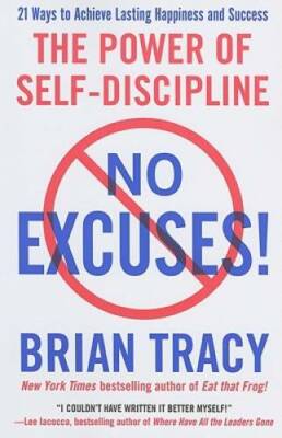 No Excuses!: The Power of Self-Discipline - Paperback By Tracy, Brian - GOOD