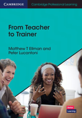 Cambridge Professional Learning FROM TEACHER TO TRAINER 9781108827072 @ NEW @
