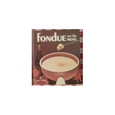 FONDUE ON THE MENU, By Beverly. Kees - Hardcover *Excellent Condition*