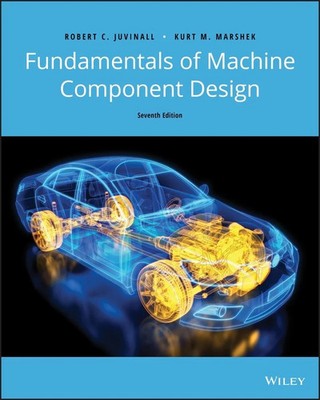 Fundamentals of Machine Component Design, Seventh Edition Juvinall Paperback