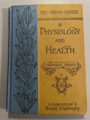 Physiology and Health Number Three for Advanced Classes 1890 Union Series