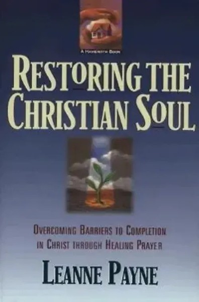 Restoring The Christian Soul - Overcoming Barriers To Completion In Christ...-image