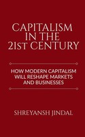 Shreyansh Jindal | Capitalism In The 21St Century | Taschenbuch | Englisch