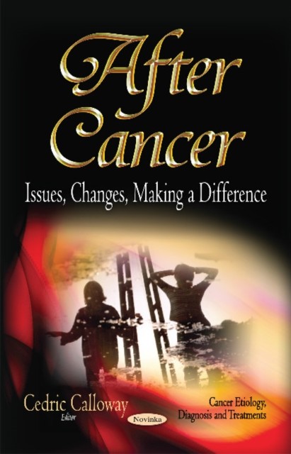 AFTER CANCER ISSUES CHANGES MAKING: Issues, Changes, Making a Difference (Cancer Etiology, Diagnosis and Treatments) - Image 3