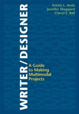 Writer/Designer: A Guide to Making Multimodal Projects - Spiral-bound - GOOD