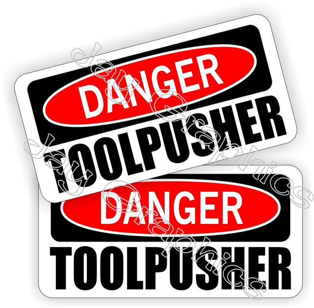 Oil Field Hard Hat Stickers Danger TOOLPUSHER Oilfield Helmet