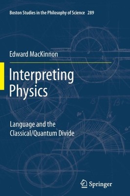 MacKinnon - Interpreting Physics   Language and the Classical/Quantum  - X555z