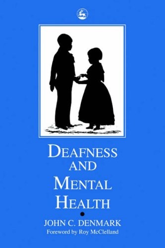 Deafness and Mental Health,John C Denmark
