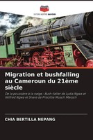 Chia Bertilla Nepang | Migration Et Bushfalling Au Cameroun Du 21èMe SièCle