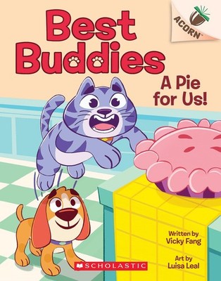 A Pie for Us!: An Acorn Book (Best Buddies #1) - Fang, Vicky|Leal, Luisa - G...