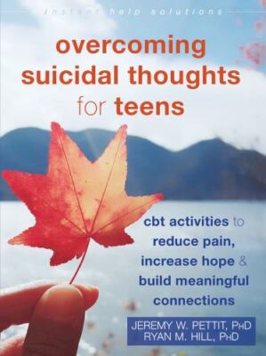 Overcoming Suicidal Thoughts for Teens: CBT Activities to Reduce Pain,...