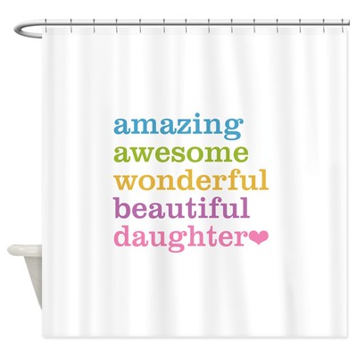 CafePress Amazing Daughter Shower Curtain (1275777139)