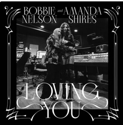 Bobbie Nelson & Amanda Shires - Loving You [New CD] Softpak