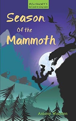Season of the Mammoth (BigShorts) by Wootten, Antony 0993504213 FREE Shipping