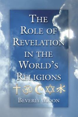 Role of Revelation in the World Religions, Paperback by Moon, Beverly, Brand ...