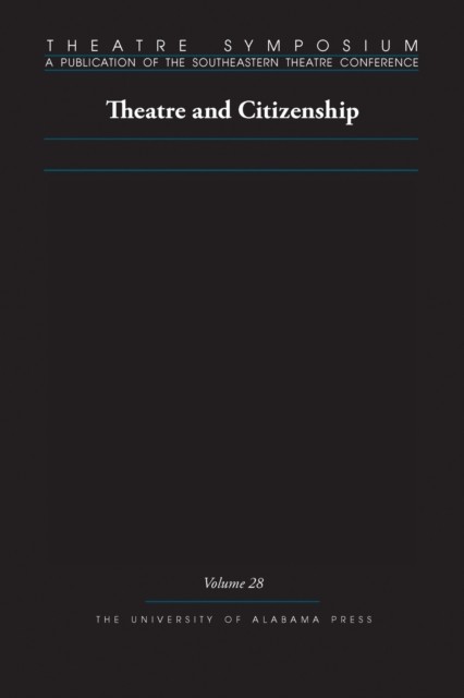 Theatre Symposium Volume 28 Theatre and Citizenship by Andrew Gibb PAPERBACK