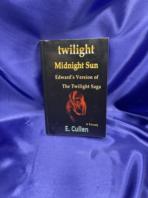 Twilight Midnight Sun: Edward's Version Of The Saga Cullen, E. Parody