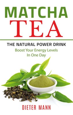Dieter Mann | Matcha Tea -The Natural Power Drink | Taschenbuch | Englisch